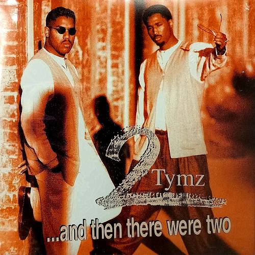2 Tymz - ... And Then There Were Two cover