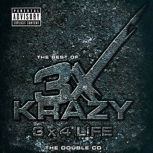 3X Krazy - The Best Of. 3 x 4 Life cover