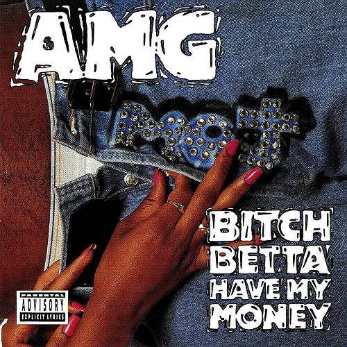 AMG - Bitch Betta Have My Money cover