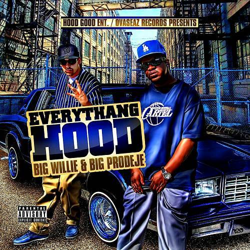 Big Willie & Big Prodeje - Everythang Hood cover