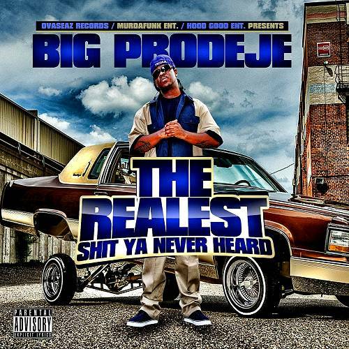 Big Prodeje - The Realest Shit Ya Never Heard cover