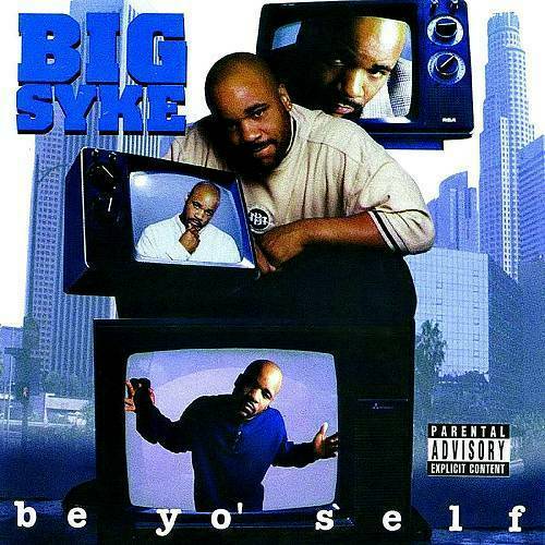 Big Syke - Be Yo Self cover