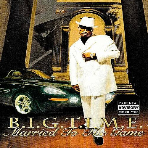 B.I.G.T.I.M.E. - Married To The Game cover