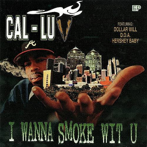 Cal-Luv - I Wanna Smoke Wit U cover