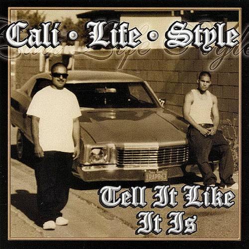 Cali Life Style - Tell It Like It Is cover
