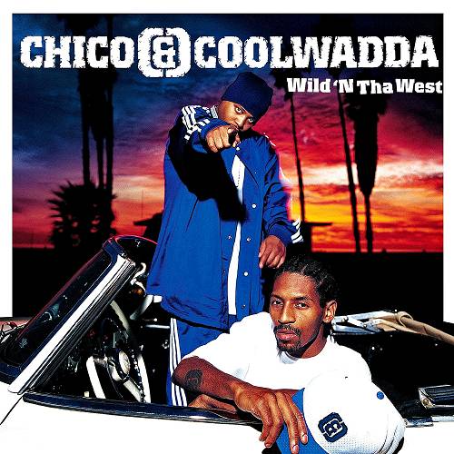 Chico & Coolwadda - Wild N Tha West cover