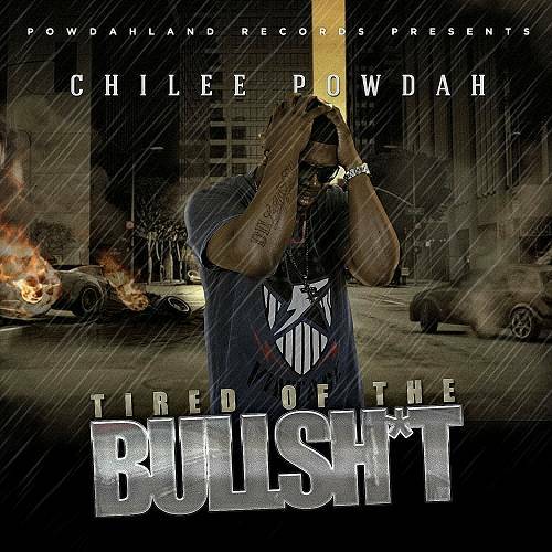 Chilee Powdah - Tired Of The Bullshit cover
