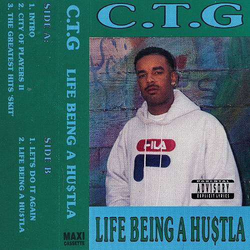 C.T.G. - Life Being A Hustla cover