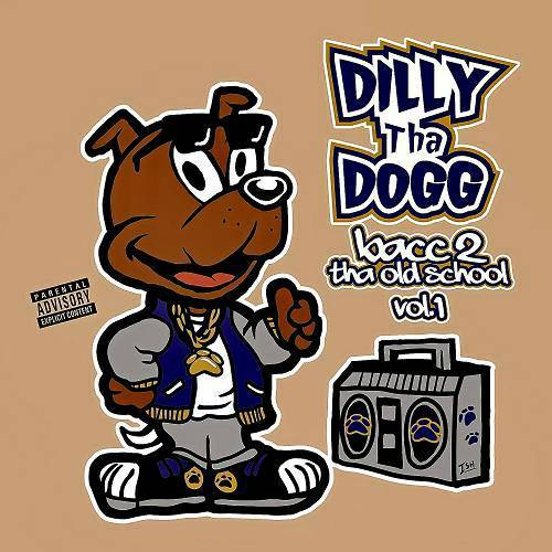 Dilly Tha Dogg - Bacc 2 Tha Old School cover