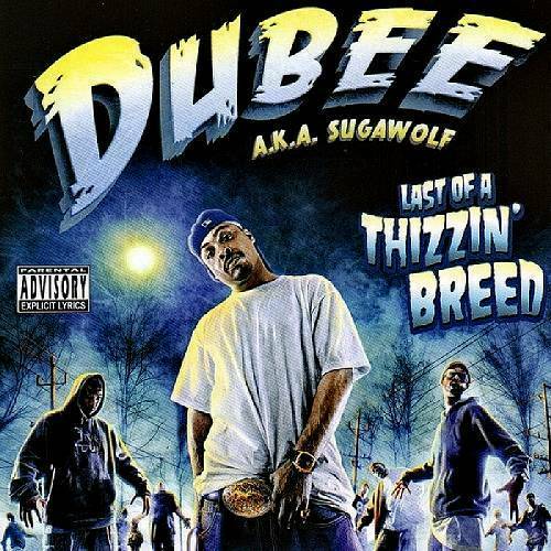 Dubee - Last Of A Thizzin Breed cover