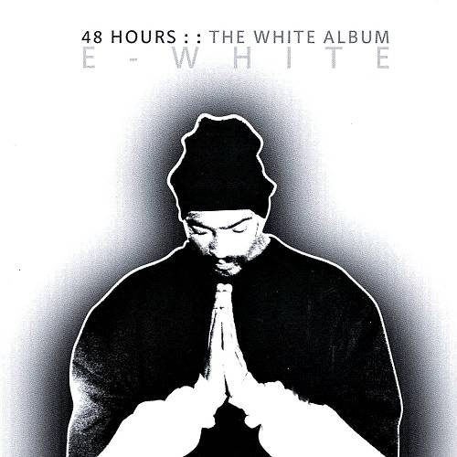 E-White - 48 Hours: The White Album cover