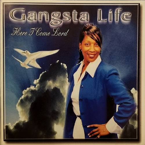 Gangsta Life - Here I Come Lord cover