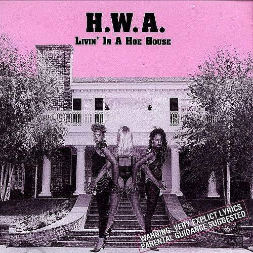H.W.A. - Livin In A Hoe House cover