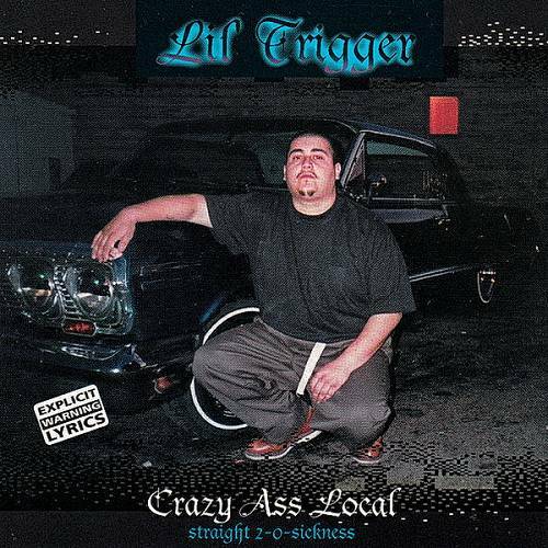 Lil Trigger - Crazy Ass Local cover
