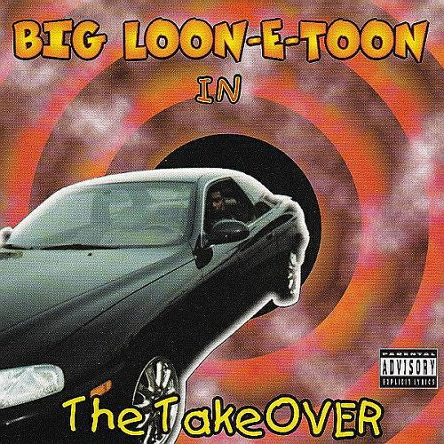 Loon-E-Toon - The Takeover cover