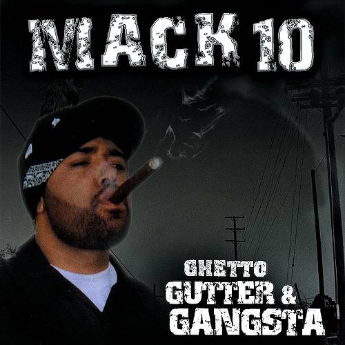 Mack 10 - Ghetto, Gutter & Gangster cover