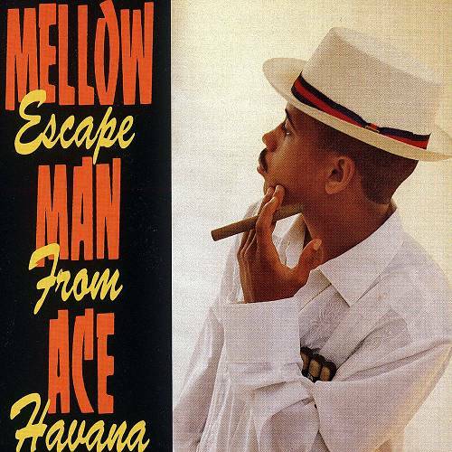 Mellow Man Ace - Escape From Havana cover