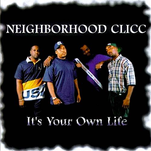 Neighborhood Clicc - It's Your Own Life cover