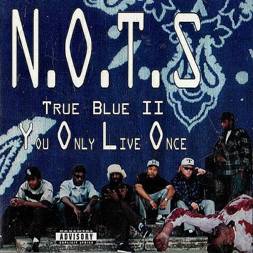 N.O.T.S. - True Blue II. You Only Live Once cover