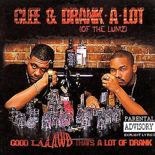 Clee & Drank-A-Lot - Good Laaawd That's A Lot Of Drank cover