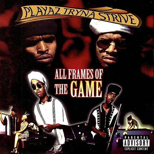 Playaz Tryna Strive - All Frames Of The Game cover