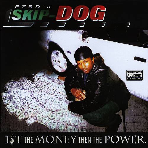 Skip Dog - 1st The Money Then The Power cover