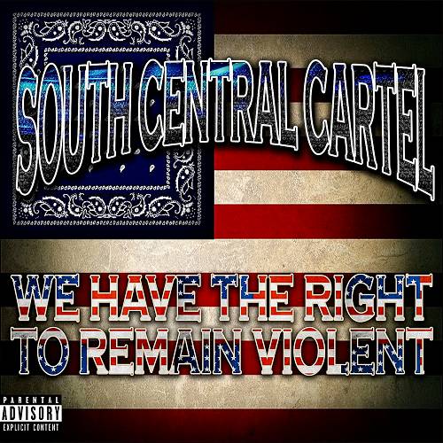 South Central Cartel - We Have The Right To Remain Violent cover