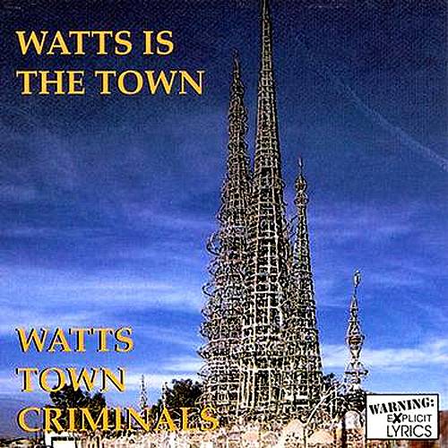 Watts Town Criminals - Watts Is The Town cover