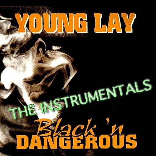 Young Lay - Black N Dangerous. The Instrumentals cover